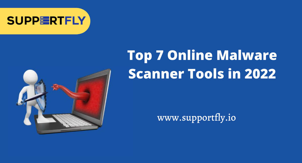 Top 7 Online Malware Scanner Tools in 2022